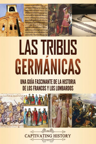 Las tribus germánicas: Una guía fascinante de la historia de los francos y los lombardos