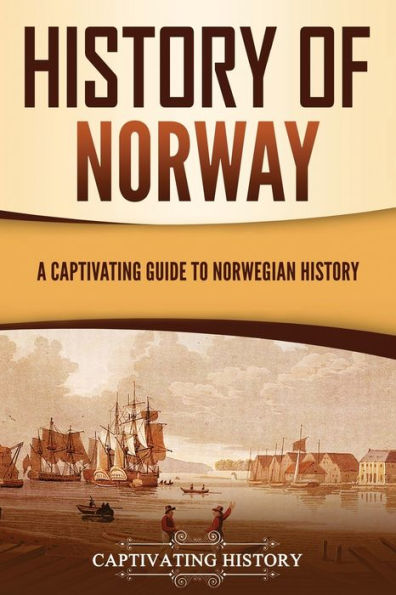 History of Norway: A Captivating Guide to Norwegian