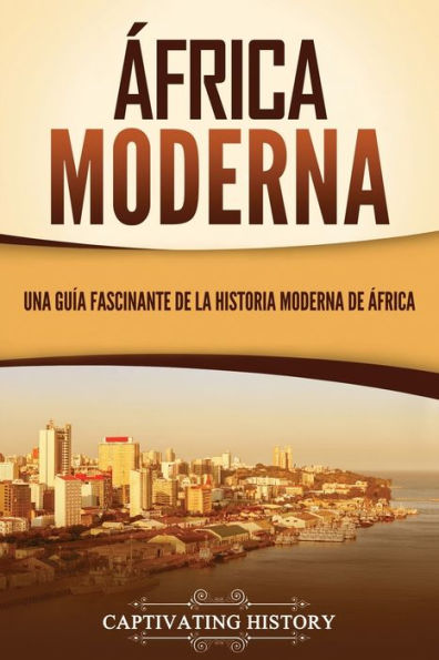 África moderna: Una guía fascinante de la historia moderna