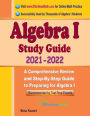 Algebra I Study Guide: A Comprehensive Review and Step-By-Step Guide to Preparing for Algebra I