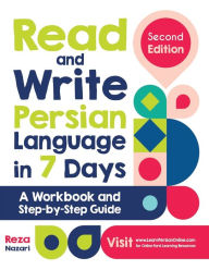 Title: Read and Write Persian Language in 7 Days: A Workbook and Step-by-Step Guide, Author: Reza Nazari