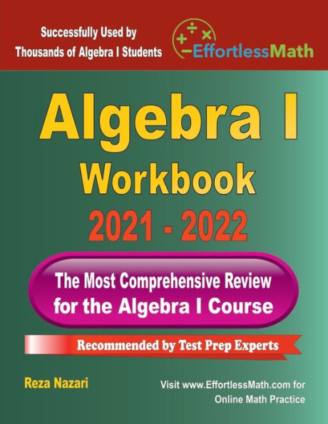 Algebra I Workbook: The Most Comprehensive Review for the Algebra I Course