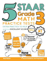 Title: 5 STAAR Grade 3 Math Practice Tests: Extra Practice to Help Achieve an Excellent Score, Author: Reza Nazari