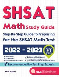 Title: SHSAT Math Study Guide: Step-By-Step Guide to Preparing for the SHSAT Math Test, Author: Reza Nazari