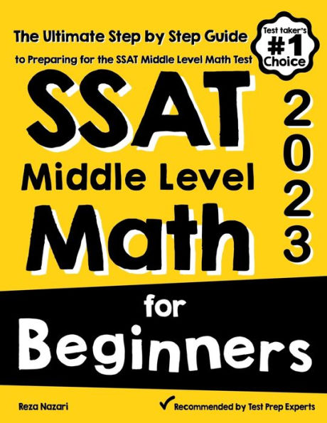 SSAT Middle Level Math for Beginners: The Ultimate Step by Step Guide to Preparing for the SSAT Middle Level Math Test