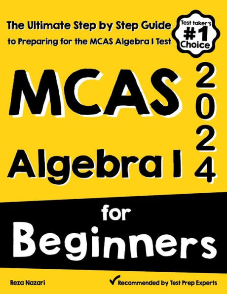 MCAS Algebra I for Beginners: The Ultimate Step by Step Guide to Acing MCAS Algebra I