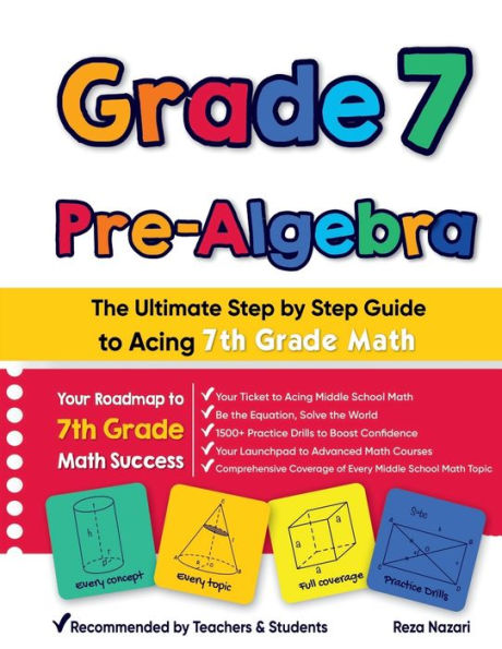 Grade 7 Pre-Algebra: The Ultimate Step by Step Guide to Acing 7th Grade Math