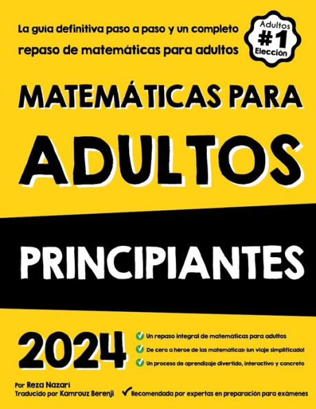 MATEMÁTICAS PARA ADULTOS PRINCIPIANTES: La guía definitiva paso a paso y un completo repaso de matemáticas para adultos