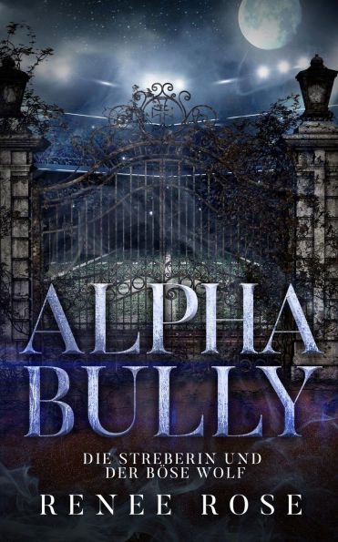 Alpha Bully: Die Streberin und der bï¿½se Wolf