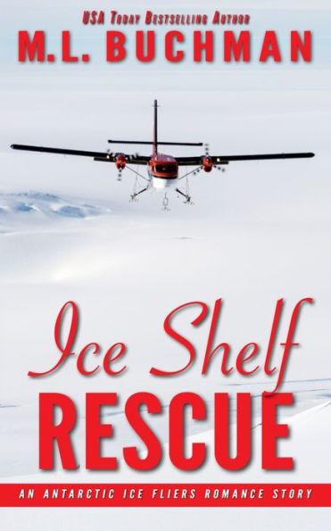 Ice Shelf Rescue: an Antarctic Fliers romance story