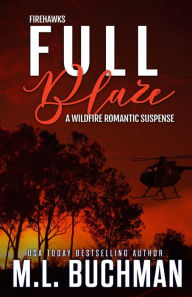 Title: Full Blaze, Author: M. L. Buchman