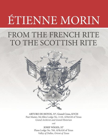 ï¿½tienne Morin: From the French Rite to the Scottish Rite