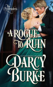 Title: A Rogue to Ruin, Author: Darcy Burke
