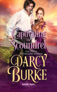 Title: Captivating the Scoundrel, Author: Darcy Burke
