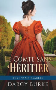 Title: Le Comte sans héritier, Author: Darcy Burke