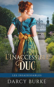 Title: L'Inaccessible Duc, Author: Darcy Burke