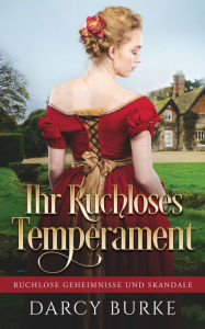 Title: Ihr Ruchloses Temperament, Author: Darcy Burke
