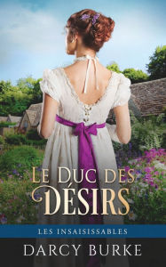 Title: Le Duc des Désirs, Author: Darcy Burke