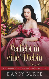 Title: Verliebt in eine Diebin, Author: Darcy Burke