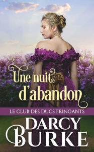 Title: Une nuit d'abandon, Author: Darcy Burke