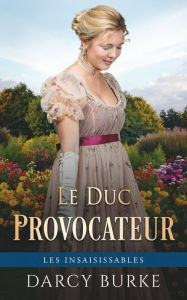 Title: Le Duc Provocateur, Author: Darcy Burke