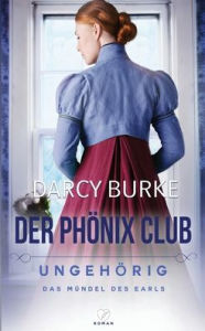 Title: Ungehörig: Das Mündel des Earls, Author: Darcy Burke