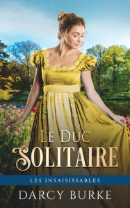 Title: Le Duc Solitaire, Author: Darcy Burke