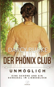 Title: Unmöglich: Eine Schöne und ein Scheusal im Liebesglück, Author: Darcy Burke
