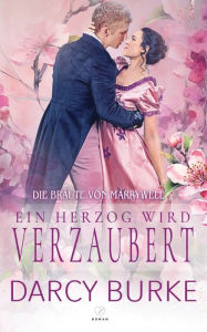 Title: Ein Herzog wird verzaubert, Author: Darcy Burke