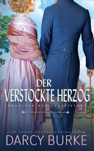 Title: Der verstockte Herzog, Author: Darcy Burke