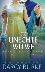 Title: Die unechte Witwe, Author: Darcy Burke