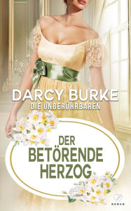 Title: Der betï¿½rende Herzog, Author: Darcy Burke