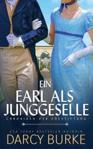 Title: Ein Earl als Junggeselle, Author: Darcy Burke