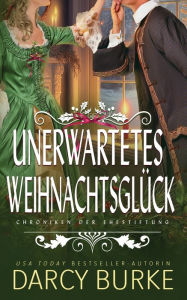 Title: Unerwartetes Weihnachtsglï¿½ck, Author: Darcy Burke