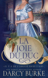 Title: La Joie du duc, Author: Darcy Burke