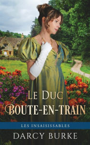 Title: Le Duc Boute-en-train, Author: Darcy Burke