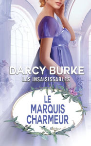 Title: Le Marquis Charmeur, Author: Darcy Burke
