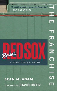 Title: The Franchise: Boston Red Sox: A Curated History of the Red Sox, Author: Sean McAdam