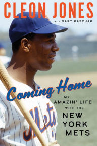 Read online books for free without download Coming Home: My Amazin' Life with the New York Mets 9781637270073 by Cleon Jones, Gary Kaschak