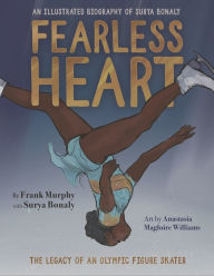 Title: Fearless Heart: An Illustrated Biography of Surya Bonaly, Author: Frank Murphy