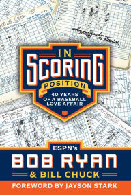Title: In Scoring Position: 40 Years of a Baseball Love Affair, Author: Bob Ryan