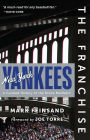 The Franchise: New York Yankees: A Curated History of the Bronx Bombers