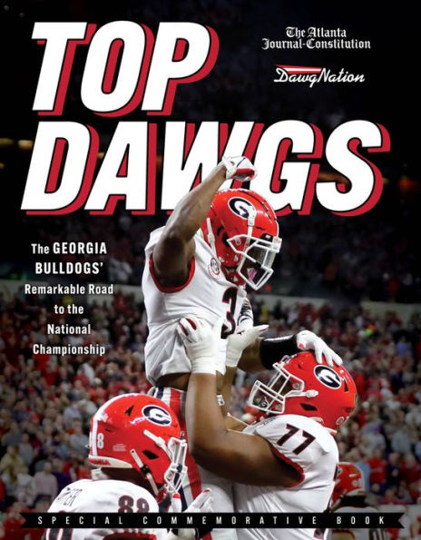 Top Dawgs: the Georgia Bulldogs' Remarkable Road to National Championship