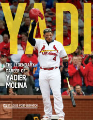 Title: Yadi: The Legendary Career of Yadier Molina, Author: St. Louis Post-Dispatch