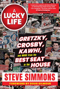 A Lucky Life: Gretzky, Crosby, Kawhi, and More From the Best Seat in the House