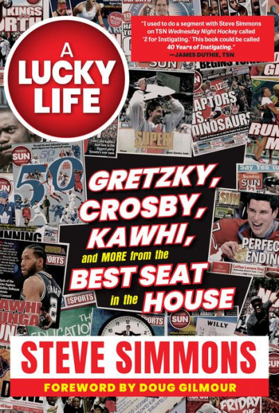 Lucky Life: Gretzky, Crosby, Kawhi, and More From the Best Seat in the House