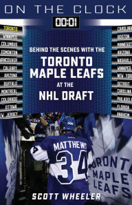 Ebook gratuitos download On the Clock: Toronto Maple Leafs: Behind the Scenes with the Toronto Maple Leafs at the NHL Draft 9781637271193
