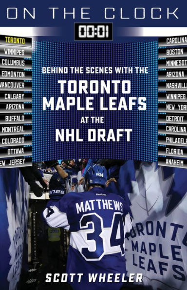 On the Clock: Toronto Maple Leafs: Behind Scenes with Leafs at NHL Draft