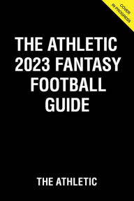 Free download e books for asp net The Athletic 2023 Fantasy Football Guide 9781637272855 by The Athletic, The Athletic (English literature)