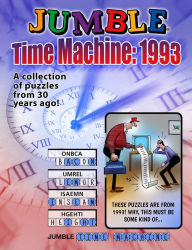 Title: Jumble® Time Machine 1993: A Collection of Puzzles from 30 Years Ago, Author: Tribune Content Agency